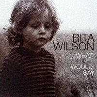 What I Would Say - Rita Wilson