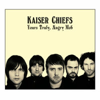 My Kind Of Guy - Kaiser Chiefs