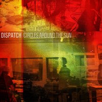 Never or Now - Dispatch