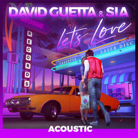 Let's Love - David Guetta, Sia