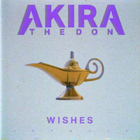Wishes - Akira the Don