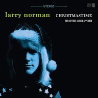Christmastime - Larry Norman