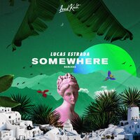Somewhere - Lucas Estrada, WhoCares