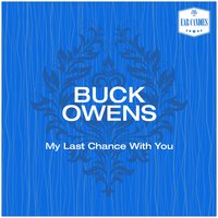 What'cha Gonna Do Now? - Buck Owens