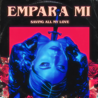 Saving All My Love - Empara Mi