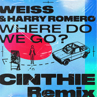 Where Do We Go? - Weiss, Harry Romero, CINTHIE