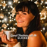 Spend Christmas with Me - Ulrikke, Ben Adams