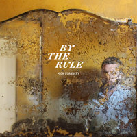By The Rule - Mick Flannery