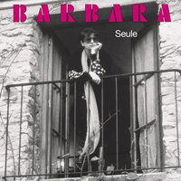Seule - Barbara