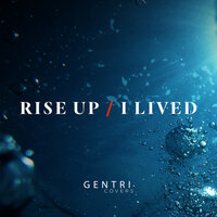 Rise Up/I Lived - Gentri