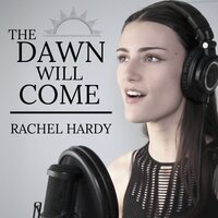 The Dawn Will Come - Rachel Hardy