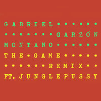 The Game - Gabriel Garzón-Montano, Junglepussy