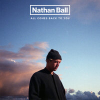 All Comes Back To You - Nathan Ball