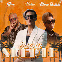 Buena Suerte - Mario Bautista, Yera, Vadhir