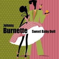 O Baby Babe - Johnny Burnette