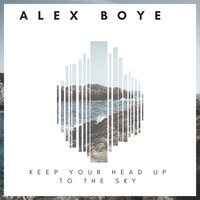 Keep Your Head up to the Sky - Alex Boye
