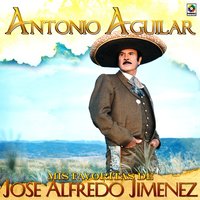 La Que Se Fue - ANTONIO AGUILAR