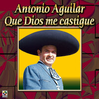 Yo Soy El Mismo - ANTONIO AGUILAR