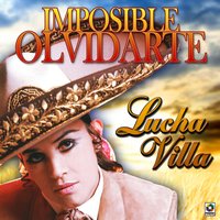 Imposible Olvidarte - Lucha Villa