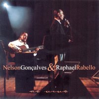 Naquela Mesa - Nelson Gonçalves, Raphael Rabello