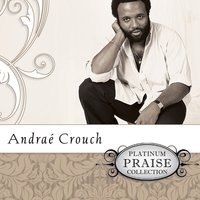 We Are Not Ashamed - Andrae Crouch