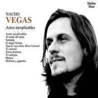 Actos Inexplicables - Nacho Vegas