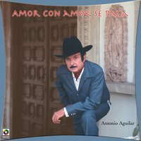 La Acostumbrada - ANTONIO AGUILAR