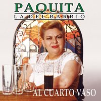 Al Cuarto Vaso - Paquita la del Barrio