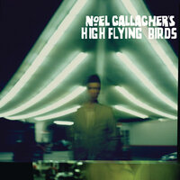 AKA...Broken Arrow - Noel Gallagher's High Flying Birds