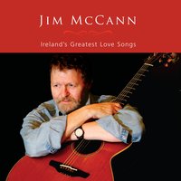 Believe Me If All Those Endearing Young Charms - Jim McCann