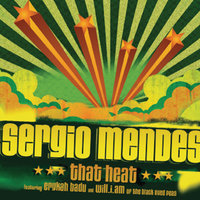 That Heat - Sérgio Mendes, Erykah Badu, will.i.am