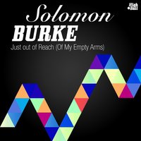 Just out of Reach (Of My Empty Arms) - Solomon Burke
