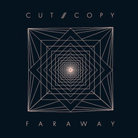 Far Away - Cut Copy