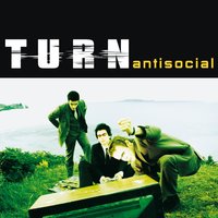 Antisocial (Turn) - Turn