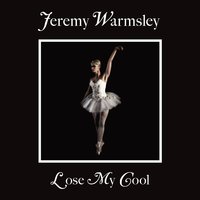 Lose My Cool - Jeremy Warmsley