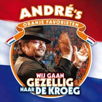 Nederland Oranjeland - Andre Hazes
