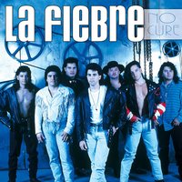 Eres Mi Primer Amor - La Fiebre