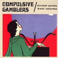 The Way I Feel About You - Compulsive Gamblers