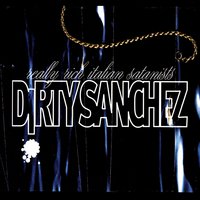 Dig It - Dirty Sanchez