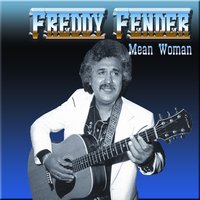 Get Out Of My Life Woman - Freddy Fender