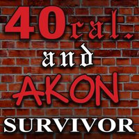 Survivor - 40 Cal., Akon