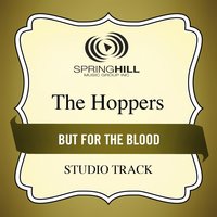 But For The Blood - The Hoppers