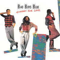 Hungry for Love - Bad Boys Blue, Julian, Roxanne