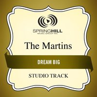 Dream Big - The Martins