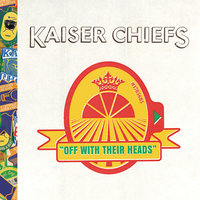 Like It Too Much - Kaiser Chiefs