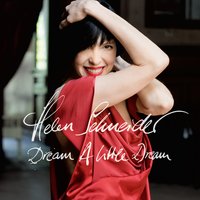 Dream A Little Dream - Helen Schneider