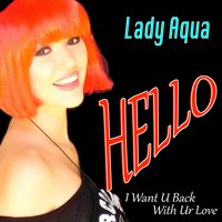 Want U Back - Lady Aqua