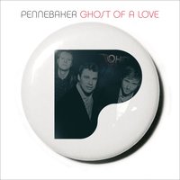 Ghost of a Love - Pennebaker