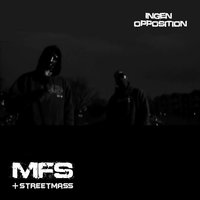 Ingen Opposition feat. Streetmass - MFS, Streetmass
