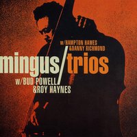 I Can't Get Started - Charles Mingus, Roy Haynes, Hampton Hawes